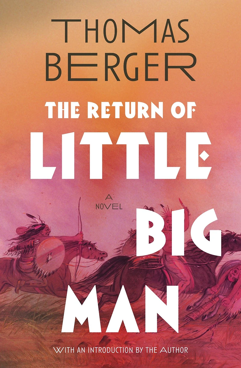 The Return of Little Big Man: A Novel