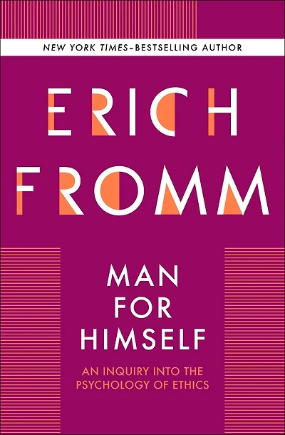 Man for Himself: An Inquiry into the Psychology of Ethics