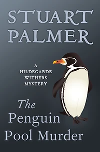 The Penguin Pool Murder (Hildegarde Withers Series #1)
