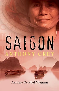 Saigon: An Epic Novel of Vietnam