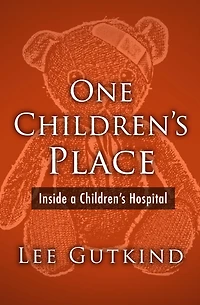 One Children's Place: Inside a Children's Hospital