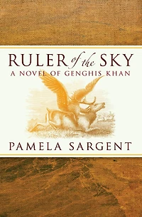 Ruler of the Sky, a Novel Genghis Khan