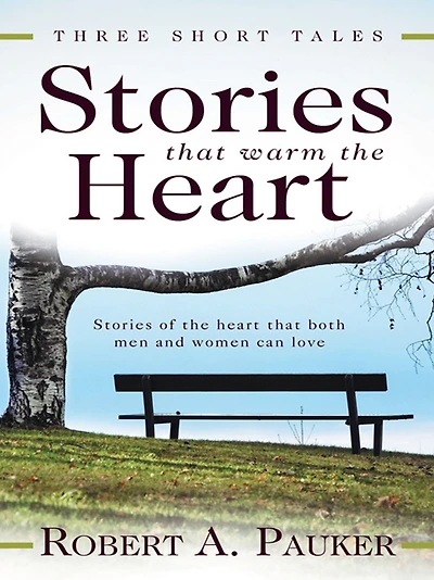 Stories That Warm the Heart: Three Short Tales