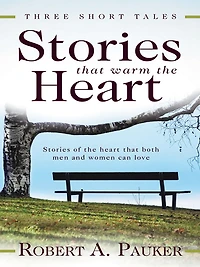 Stories That Warm the Heart: Three Short Tales