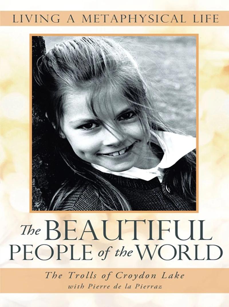The Beautiful People of the World: Living a Metaphysical Life