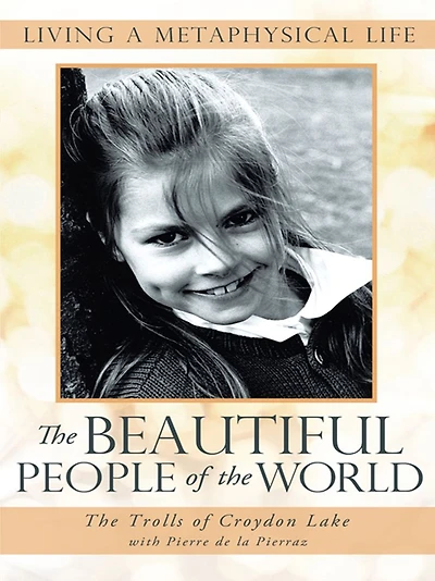 The Beautiful People of the World: Living a Metaphysical Life