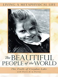 The Beautiful People of the World: Living a Metaphysical Life