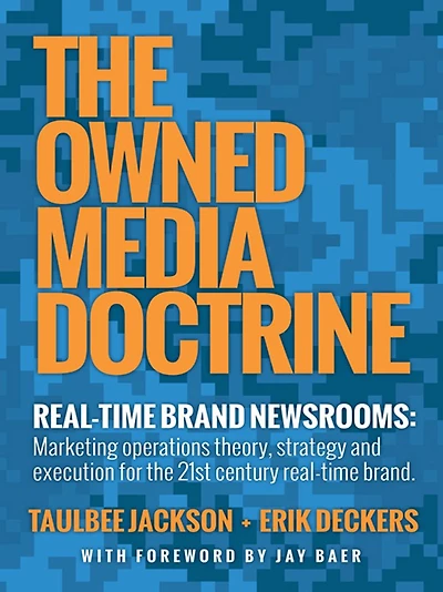 The Owned Media Doctrine: Marketing operations theory, strategy, and execution for the 21st century real-time brand