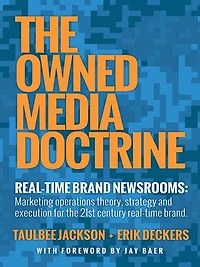The Owned Media Doctrine: Marketing operations theory, strategy, and execution for the 21st century real-time brand
