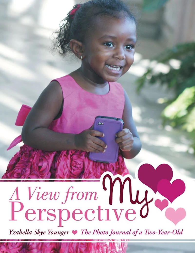 A View from My Perspective: The Photo Journal of a Two-Year-Old
