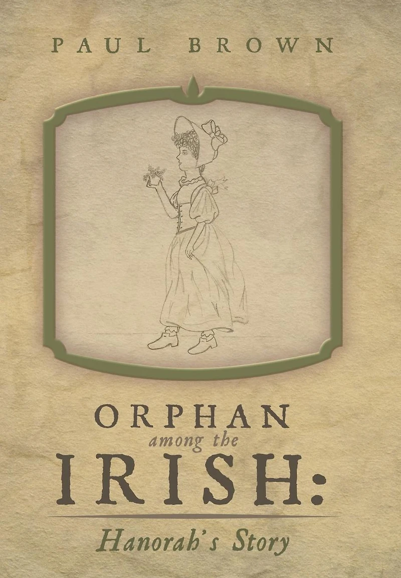 Orphan among the Irish: Hanorah's Story