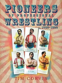 Pioneers of Professional Wrestling: 1860-1899