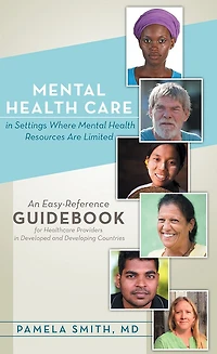Mental Health Care in Settings Where Mental Health Resources Are Limited: An Easy-Reference Guidebook for Healthcare Providers in Developed and Developing Countries