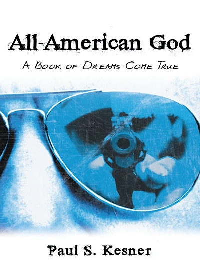 All-American God: A Book of Dreams Come True