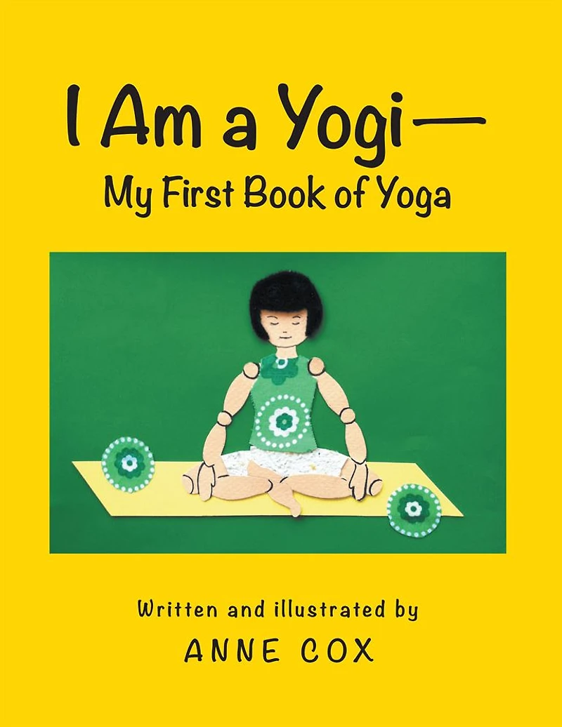 I Am a Yogi - My First Book of Yoga