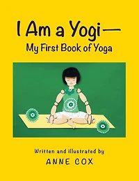 I Am a Yogi - My First Book of Yoga