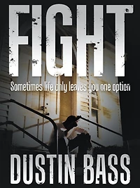 Fight: Sometimes Life Only Leaves You One Option