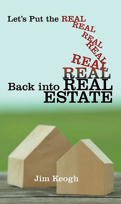 Let's Put the Real Back into Real Estate
