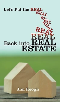 Let's Put the Real Back into Real Estate