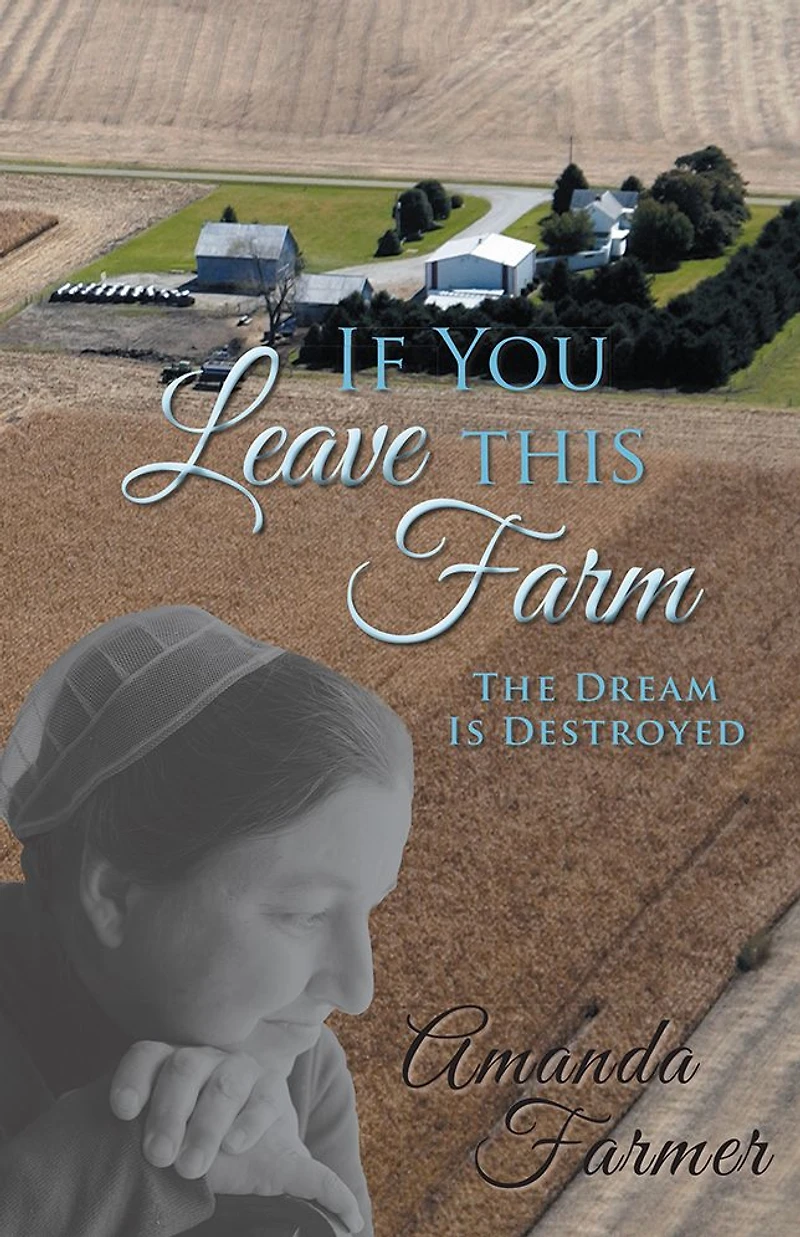 If You Leave This Farm: The Dream Is Destroyed