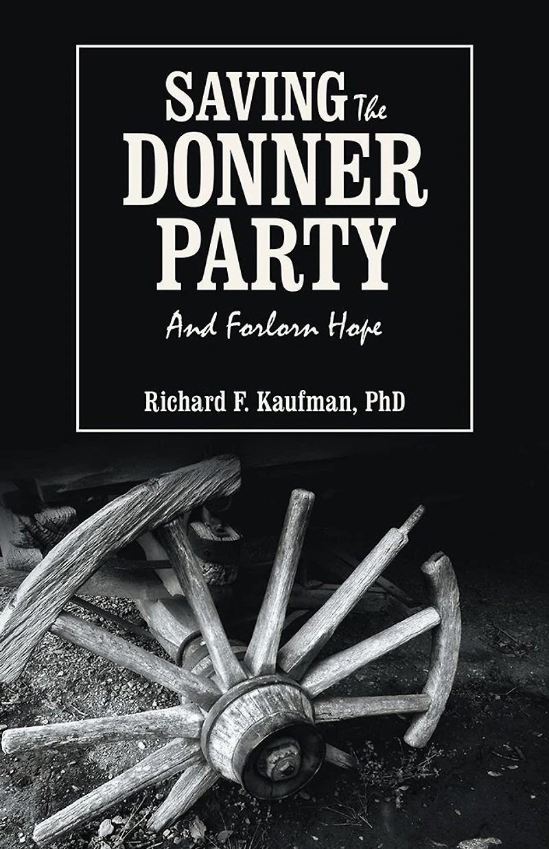 Saving the Donner Party: And Forlorn Hope