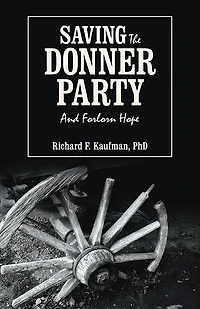 Saving the Donner Party: And Forlorn Hope
