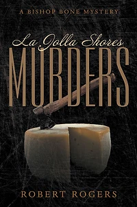 La Jolla Shores Murders: A Bishop Bone Mystery