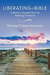 Liberating the Bible: A Pastor's Guided Tour for Seeking Christians