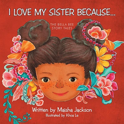 I Love My Sister Because...: The Bella Bee Story Tales