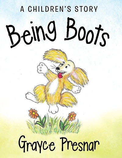 Being Boots: A Children'S Story