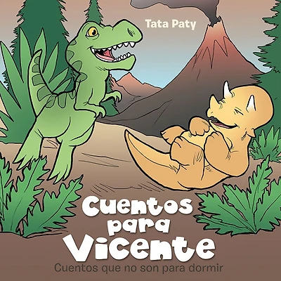 Cuentos Para Vicente: Cuentos Que No Son Para Dormir
