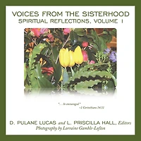 Voices from the Sisterhood: Spiritual Reflections, Volume 1
