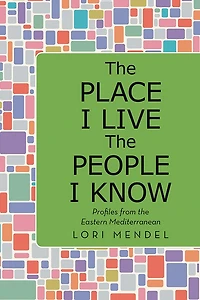 The Place I Live The People I Know: Profiles from the Eastern Mediterranean