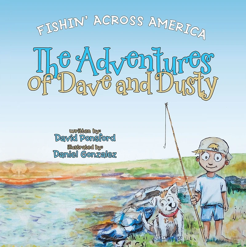 The Adventures of Dave and Dusty: Fishin' Across America