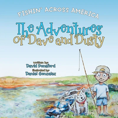 The Adventures of Dave and Dusty: Fishin' Across America