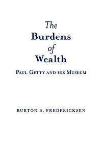 The Burdens of Wealth: Paul Getty and His Museum