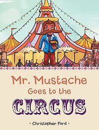Mr. Mustache Goes to the Circus