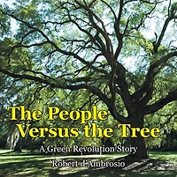 The People Versus the Tree: A Green Revolution Story