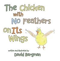 The Chicken with No Feathers on Its Wings