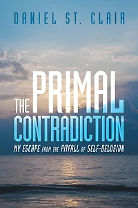 The Primal Contradiction: My Escape From the Pitfall of Self-Delusion