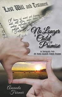 No Longer A Child of Promise: Sequel to If You Leave This Farm