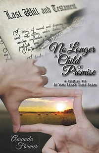 No Longer A Child of Promise: Sequel to If You Leave This Farm