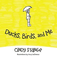 Ducks, Birds, and Me