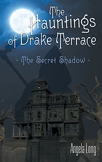 The Hauntings of Drake Terrace: The Secret Shadow
