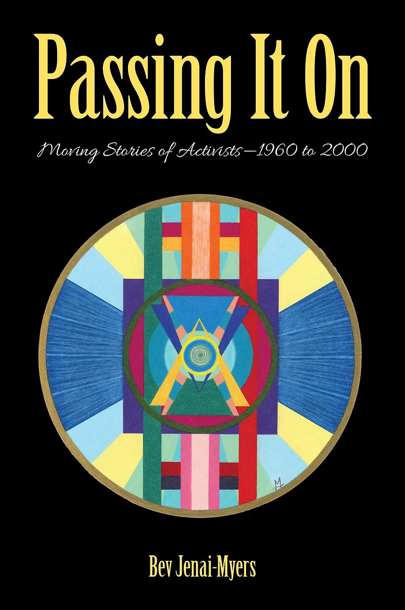 Passing It On: Moving Stories of Activists - 1960 to 2000