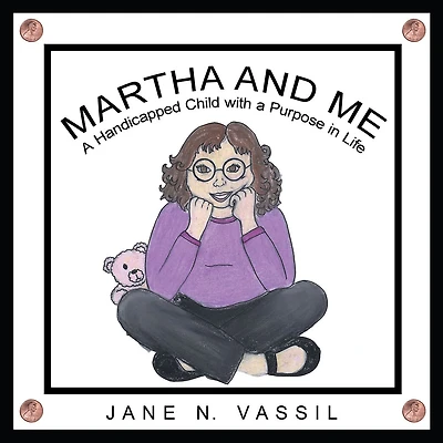 Martha and Me: A Handicapped Child with a Purpose in Life