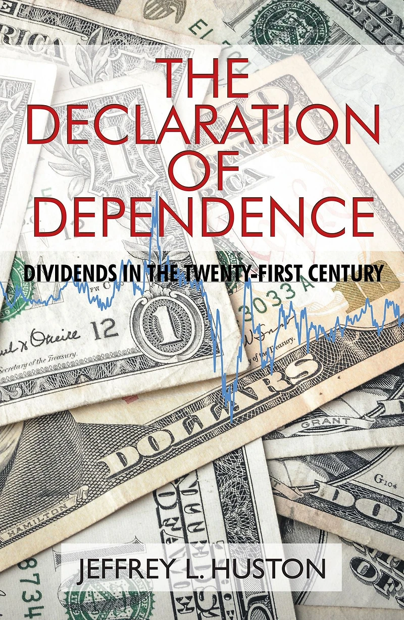 The Declaration of Dependence: Dividends in the Twenty-First Century