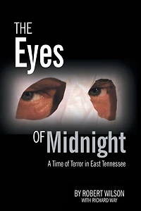 The Eyes of Midnight: A Time Terror East Tennessee