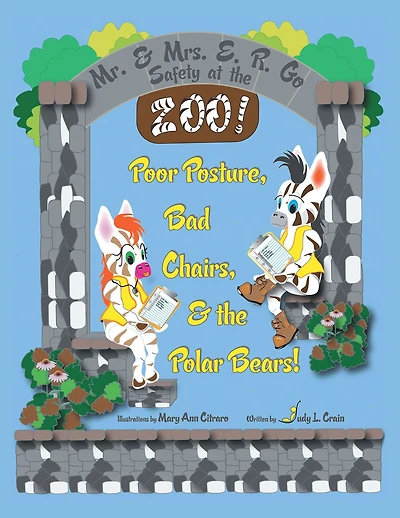 Mr. & Mrs. E. R. Go Safety at the Zoo!: Poor Posture, Bad Chairs, & the Polar Bears!