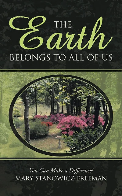 The Earth Belongs to All of Us: You Can Make a Difference!